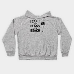 I cant I have plans at the BEACH palm tree coconut black Kids Hoodie